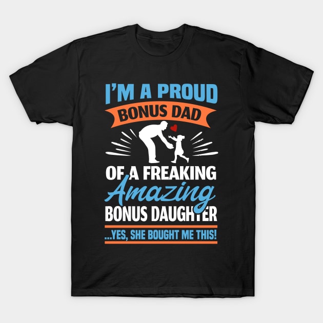 I Am A Proud Bonus Dad T-Shirt by SinBle